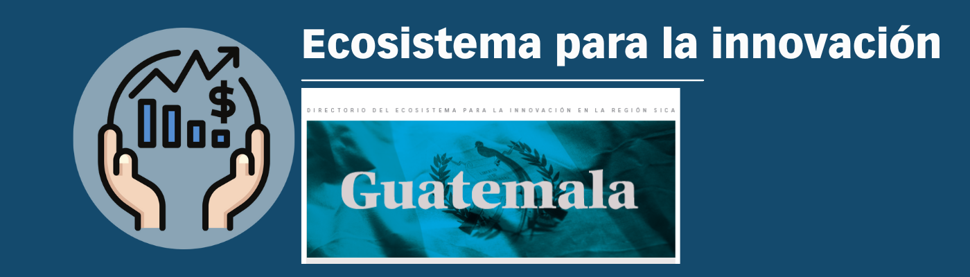 DIRECTORIO del ecosistema para la innovación en Guatemala